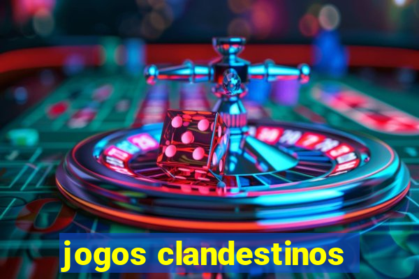 jogos clandestinos